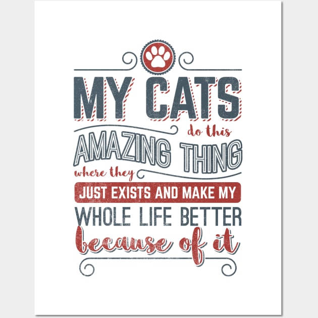 My Cats Do This Amazing Thing Wall Art by yeoys